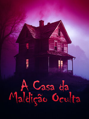 cover image of A Casa da Maldição Oculta